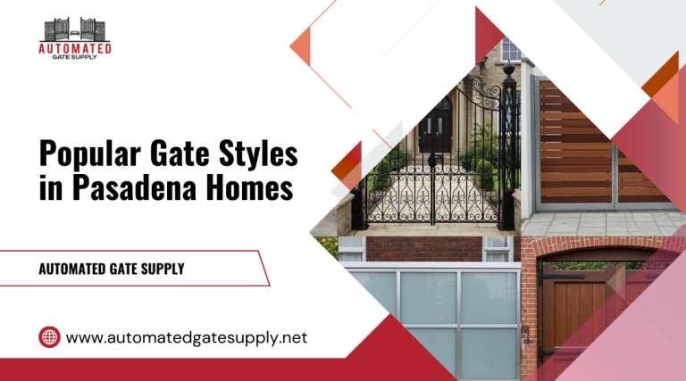 Popular Gate Styles in Pasadena Homes