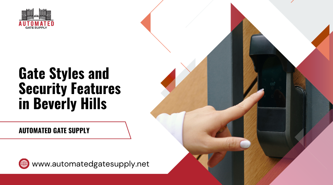 Gate Styles and Security Features in Beverly Hills